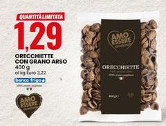 Amo Essere Eccellente - Orecchiette Con Grano Arso
