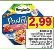 Bonduelle - Pastallegre Anelli Tonno/Cmarapa/Gnocchi Broc/Céréal Fregola Zucca Feta/ Con Mafalde