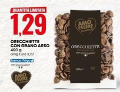 Amo Essere Eccellente - Orecchiette Con Grano Arso