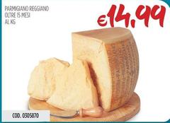 Reggiano - Parmigiano  Oltre 15 Mesi