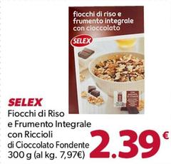 Selex - Fiocchi Di Riso E Frumento Integrale Con Riccioli Di Cioccolato Fondente