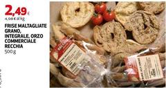 Frise Maltagliate Grano, Integrale, Orzo Commerciale