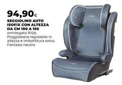 Seggiolino Auto Isofix Con Altezza Da Cm 100 A 150