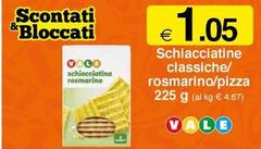 Vale - Schiacciatine Classiche/ Rosmarino/ Pizza