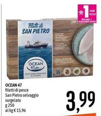 Ocean 47 - Filetti Di Pesce San Pietro Selvaggio Surgelato