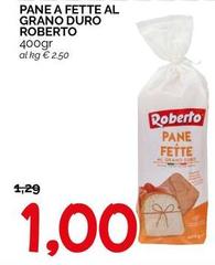 Roberto - Pane A Fette Al Grano Duro