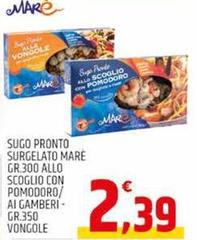 Marè - Sugo Pronto Surgelato Allo Scoglio Con Pomodoro/Ai Gamberi Vongole