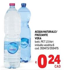 Vera - Acqua Naturale/Frizzante