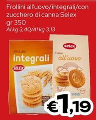 Selex - Frollini All'Uovo/Integrali/Con Zucchero Di Canna