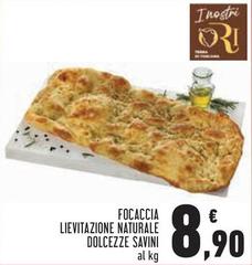 Dolcezze savini - Focaccia Lievitazione Naturale