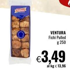 Ventura - Fichi Pulled