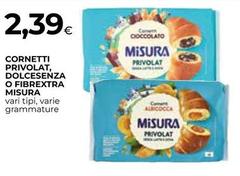 Misura - Cornetti Privolat, Dolcesenza O Fibrextra
