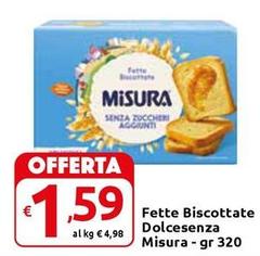 Misura - Fette Biscottate Dolcesenza