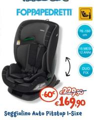 Foppapedretti - Seggiolino Auto Pitstop I-Size