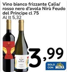 Vino Bianco Frizzante Calia/Rosso Nero D'Avola Nirù Feudo Del Principe
