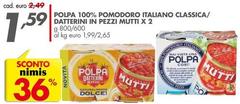 Mutti - Polpa 100% Pomodoro Italiano Classica/ Datterini In Pezzi