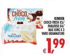 Kinder - Choco Fresh X5/Paradiso X4/Max King X 3