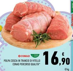Conad - Polpa Coscia In Trancio Di Vitello Percorso Qualita