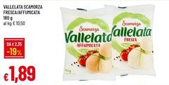 Vallelata -  Scamorza Fresca/ Affumicata