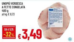 Unopiù Verdesca A Fette Congelata