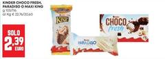 Kinder -  Choco Fresh, Paradiso O Maxi King