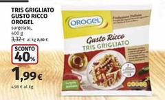 Orogel - Tris Grigliato Gusto Ricco