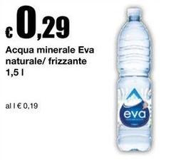 Eva - Acqua Minerale Naturale/ Frizzante