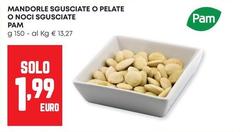 Pam - Mandorle Sgusciate O Pelate O Noci Sgusciate