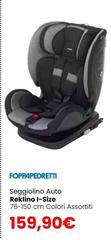 Foppapedretti - Seggiolino Auto Rekirino I-Size