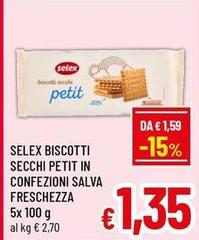 Selex - Biscotti Secchi Petit In Confezioni Salva Freschezza