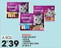 Whiskas - Pure Delight/ Pesce/ Tenere/Tasty Mix Chef