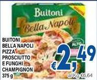 Buitoni - Bella Napoli Pizza Prosciutto E Funghi Champignon
