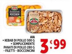 Aia - Kebab Di Pollo/ Semplicemente Panati Di Pollo/Filetti/Bocconcini
