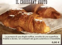 Soffice - La Purezza Di Una Sfoglia , Avvolta Da Una Superficie Friabile E Dorata, Un Croissant Dal Gusto Autentico E Irresistibile