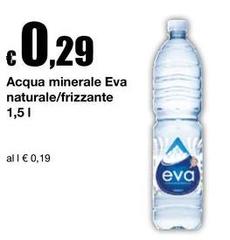 Eva - Acqua Minerale Naturale/frizzante