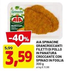 Aia - Spinacine Grancroccanti Filetti Di Pollo In Panatura Croccante Con Spinaci In Foglia