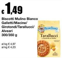 Allegri sapori - Biscotti Mulino Bianco Galletti/Macine/ Girotondi/Tarallucci/Alveari