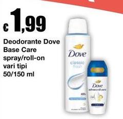 Dove - Deodorante  Base Care Spray/Roll-On