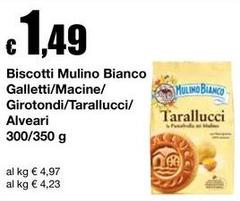 Allegri sapori - Biscotti Mulino Bianco Galletti/Macine/ Girotondi/Tarallucci/Alveari