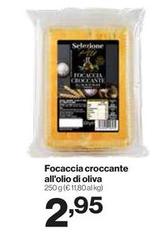 Selezione più - Focaccia Croccante All'Olio Di Oliva