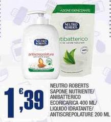 Neutro Roberts - Sapone Nutriente/Anibatterico Ecoricarica/ Liquido Idratante/Anti&Crepolàture