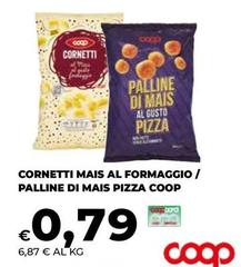 Coop - Cornetti Mais Al Formaggio/ Palline Di Mais Pizza
