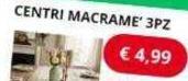 Centri Macrame' 3Pz