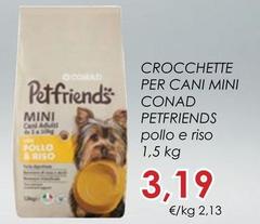 Conad - Crocchette Per Cani Mini Petfriends Pollo E Riso