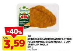 Aia - Spinacine Grancroccanti Filetti Di Pollo In Panatura Croccante Con Spinaci In Foglia