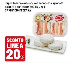 Caseificio pezzana - Super Tomino Classico, Con Bacon, Con Spianata Calabra O Con Speck