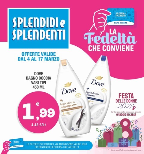 Splendidi e Splendenti - Offerte valide dal 4 al 17 marzo
