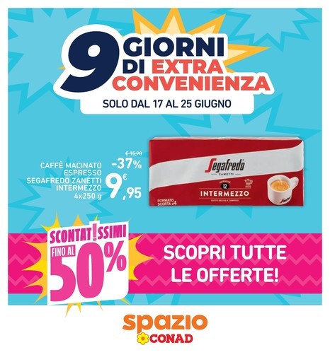 Spazio Conad - 9 giorni di extra convenienza